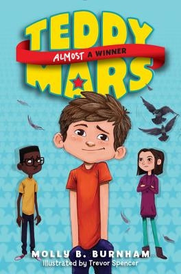 Teddy Mars Book #2: Almost a Winner by Burnham, Molly B.