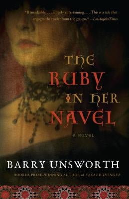 The Ruby in Her Navel by Unsworth, Barry