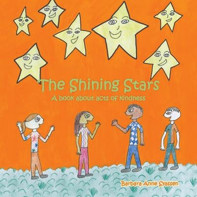 The Shining Stars: A Book About Acts of Kindness by Syassen, Barbara Anne