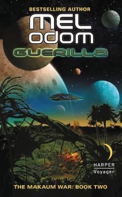 Guerilla: The Makaum War: Book Two by Odom, Mel