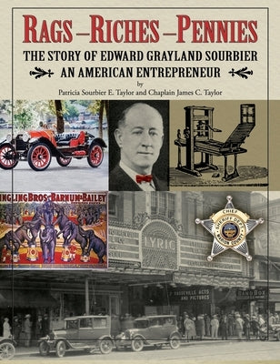Rags, Riches, Pennies - The story of Edward Grayland Sourbier by Taylor, Patricia