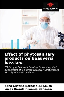 Effect of phytosanitary products on Beauveria bassiana by Sousa, Adna Cristina Barbosa de