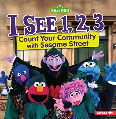 I See 1, 2, 3: Count Your Community with Sesame Street by Boothroyd, Jennifer
