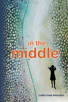 in the middle by Fahr Shulusky, Carin
