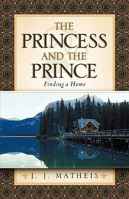 The Princess and the Prince by Matheis, J. J.