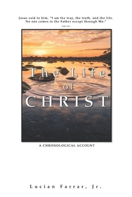 The Life of Christ by Farrar, Lucian, Jr.