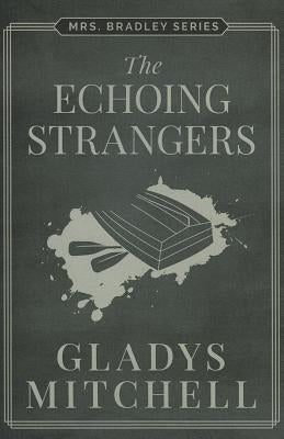 The Echoing Strangers by Mitchell, Gladys