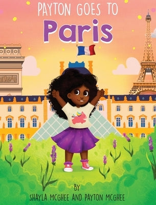 Payton Goes to Paris by McGhee, Shayla