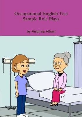 Occupational English Test Sample Role Plays by Allum, Virginia