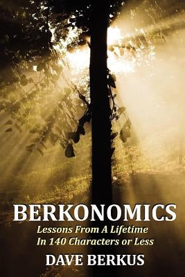 Berkonomics by Berkus, Dave