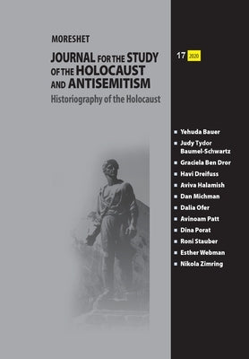 Moreshet: Journal for the Study of the Holocaust and Antisemitism by Ben Dror, Graciela