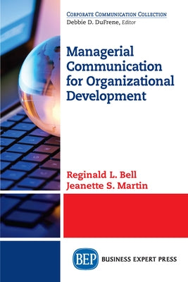 Managerial Communication for Organizational Development by Bell, Reginald L.