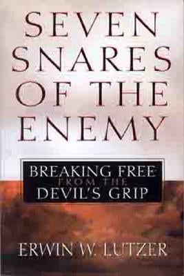 Seven Snares of the Enemy: Breaking Free from the Devil's Grip by Lutzer, Erwin W.