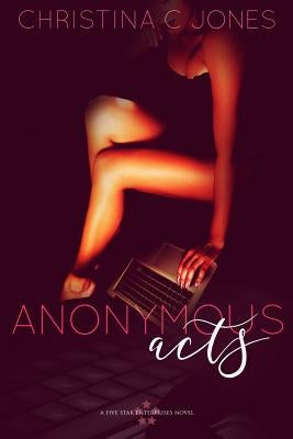 Anonymous Acts by Jones, Christina C.