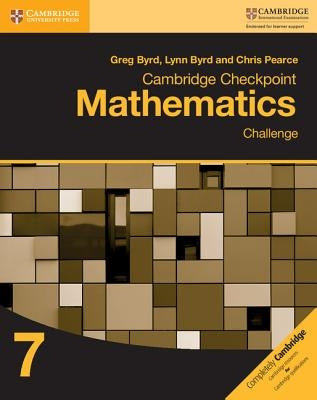 Cambridge Checkpoint Mathematics Challenge Workbook 7 by Byrd, Greg