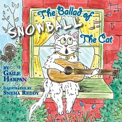 The Ballad of Snowball The Cat by Harpan, Gaile