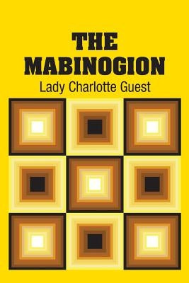 The Mabinogion by Guest, Lady Charlotte