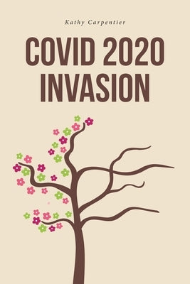 COVID 2020 Invasion by Carpentier, Kathy