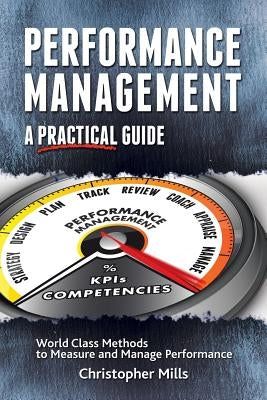Performance Management: A Practical Guide by Mills, Christopher
