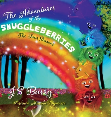 The Adventures of the Snuggleberries: The Four Seasons by Barry, J. S.