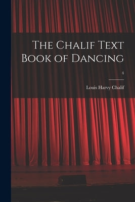 The Chalif Text Book of Dancing; 4 by Chalif, Louis Harvy 1876-1948