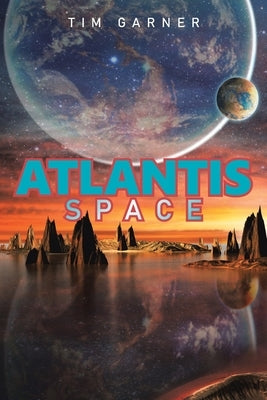 Atlantis: Space by Garner, Tim