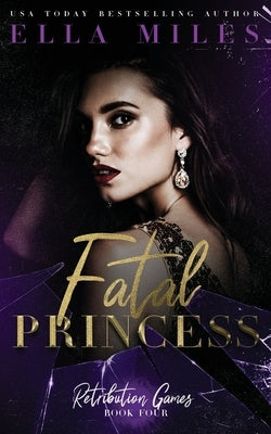 Fatal Princess by Miles, Ella