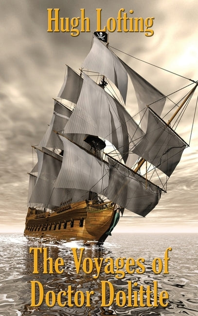 The Voyages of Doctor Dolittle by Lofting, Hugh