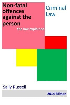 Non-fatal offences against the person: the law explained by Russell, Sally
