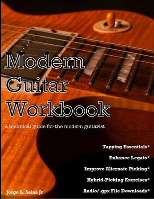 Modern Guitar Workbook: a technical guide for the modern guitarist by Salas, Jorge