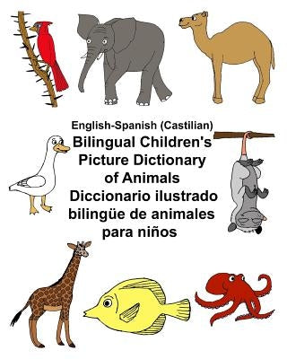 English-Spanish (Castilian) Bilingual Children's Picture Dictionary of Animals Diccionario ilustrado bilingüe de animales para niños by Carlson, Kevin
