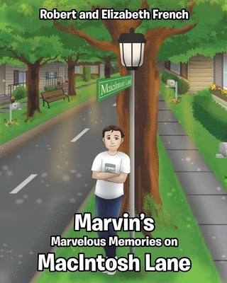 Marvin's Marvelous Memories on MacIntosh Lane by French, Robert
