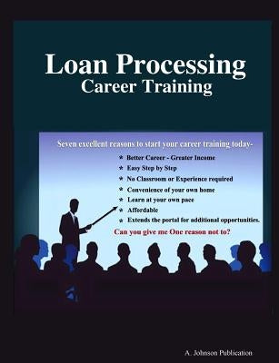 Loan Processing: Career Training by Johnson, Alex