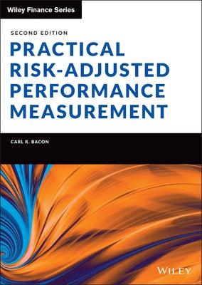 Practical Risk-Adjusted Performance Measurement by Bacon, Carl R.