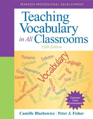 Teaching Vocabulary in All Classrooms by Blachowicz, Camille