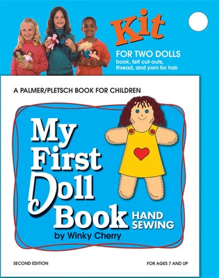 My First Doll Book Kit: Hand Sewing [With Poster and Straight Pins/Needle/Pin Cushion/Snippers/Thread and Button and Scissors and Glue by Cherry, Winky
