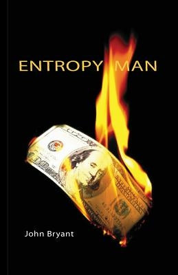 Entropy Man by Bryant, John