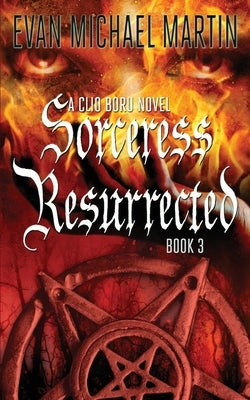 Sorceress Resurrected by Martin, Evan Michael