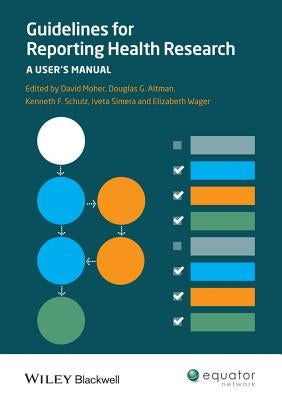 Guidelines for Reporting Health Research: A User's Manual by Moher, David