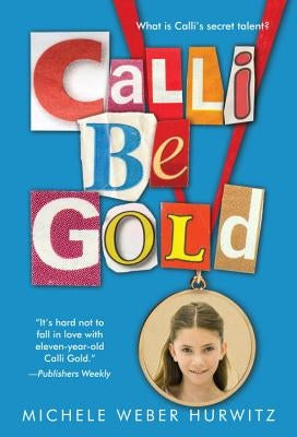 Calli Be Gold by Hurwitz, Michele Weber