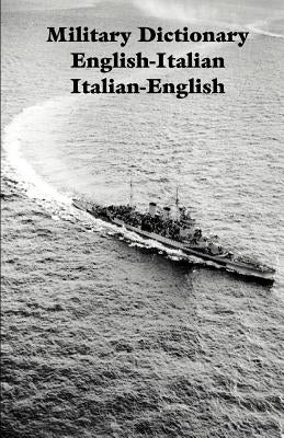 Military Dictionary English-Italian Italian-English by Government Reprints Press