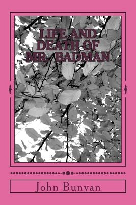 Life and Death of Mr. Badman by John Bunyan