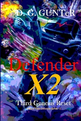 Defender X2, Third Genesis Reset by Gunter, D. G.