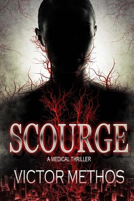 Scourge - A Medical Thriller by Methos, Victor