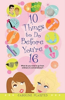10 Things to Do Before You're 16 by Plaisted, Caroline