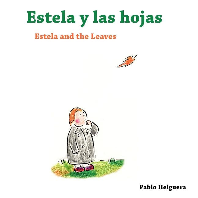 Estela and the Leaves -- Estela y las Hojas by Helguera, Pablo