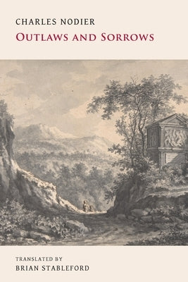 Outlaws and Sorrows by Nodier, Charles