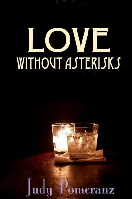 Love Without Asterisks by Pomeranz, Judy