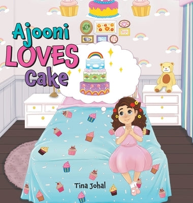 Ajooni Loves Cake by Johal, Tina