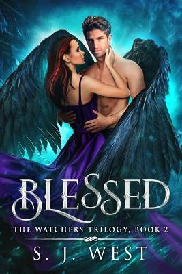 Blessed: The Watchers Trilogy by West, S. J.